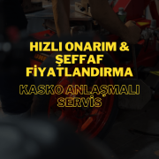 hizli-onarim-seffaf-fiyatlandirma-kasko-anlasmali-servis (2) Hızlı Onarım & Şeffaf Fiyatlandırma: Kasko Anlaşmalı Servis