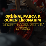 Orijinal Parça & Güvenilir Onarım: CF Moto Özel Yetkili Servis