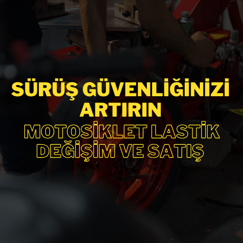 Sürüş Güvenliğinizi Artırın: Motosiklet Lastik Değişim ve Satış