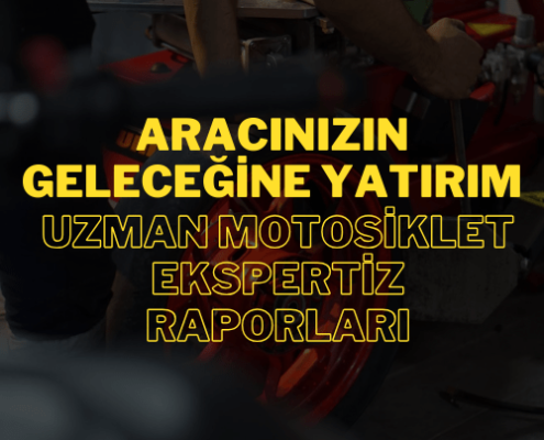 Aracınızın Geleceğine Yatırım Uzman Motosiklet Ekspertiz Raporları