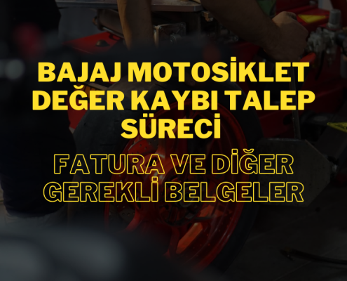 Bajaj Motosiklet Değer Kaybı Talep Süreci: Fatura ve Diğer Gerekli Belgeler