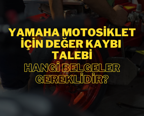 Yamaha Motosiklet İçin Değer Kaybı Talebi: Hangi Belgeler Gereklidir?