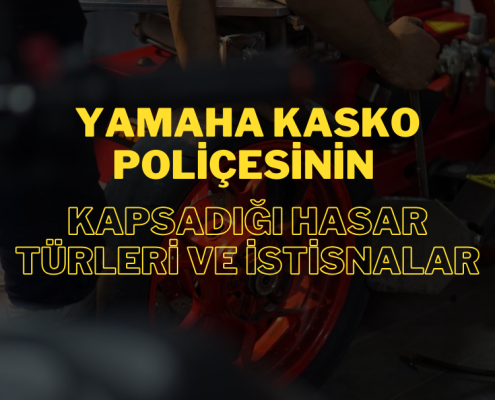 Yamaha Motosiklet Kasko Poliçesi: Kapsanan Hasar Türleri ve Önemli İstisnalar