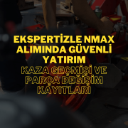 Yamaha NMAX Alırken Güvenli Yatırımın Sırrı: Ekspertizle Kaza ve Parça Geçmişini Keşfedin!