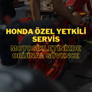 Honda Özel Yetkili Servis: Motosikletinizde Orijinal Güvence