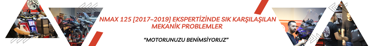 Yamaha NMAX 125’te Mekanik Problemlerin Önemi