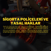 sigorta-policeleri-ve-yasal-haklar-yamaha-sahiplerinin-hakki-olan-odemeler (2) Sigorta Poliçeleri ve Yasal Haklar: Yamaha Sahiplerinin Hakkı Olan Ödemeler