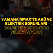 Yamaha NMAX Sahiplerinin Karşılaştığı Elektrik Problemleri