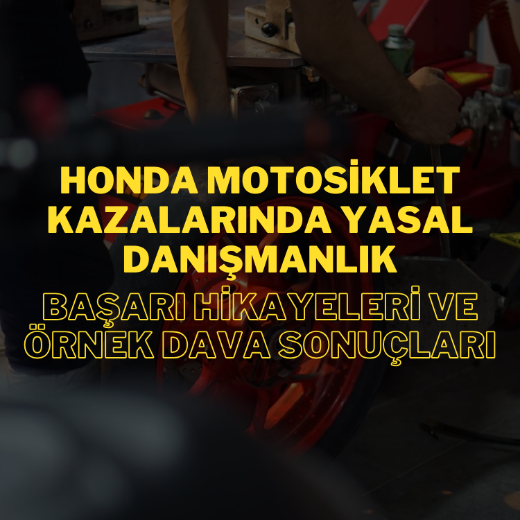 honda-motosiklet-kazalarinda-yasal-danismanlik-basari-hikayeleri-ve-ornek-dava-sonuclari Honda Motosiklet Kazalarında Yasal Danışmanlık: Başarı Hikayeleri ve Örnek Dava Sonuçları