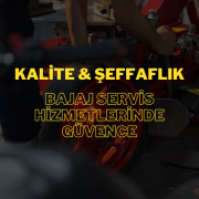 kalite-seffaflik-bajaj-servis-hizmetlerinde-guvence (2) Kalite & Şeffaflık: Bajaj Servis Hizmetlerinde Güvence