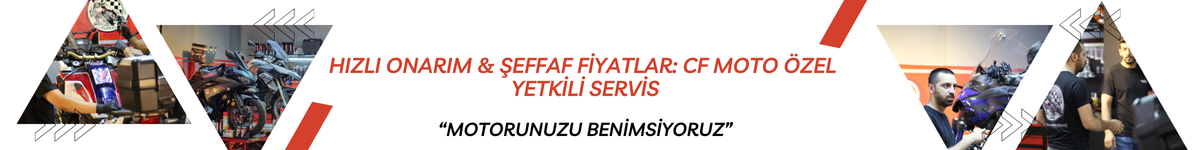 Hızlı Onarım & Şeffaf Fiyatlar: CF Moto Özel Yetkili Servis