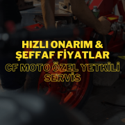 Hızlı Onarım & Şeffaf Fiyatlar: CF Moto Özel Yetkili Servis