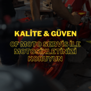 Kalite & Güven: CF Moto Servis ile Motosikletinizi Koruyun