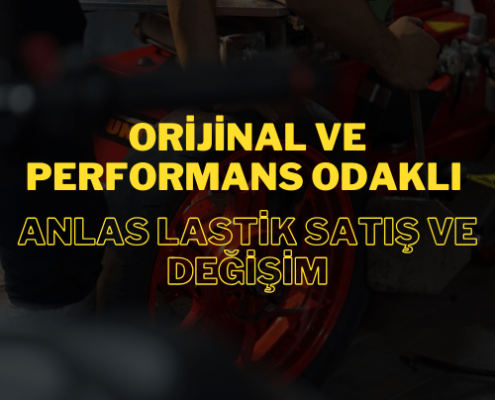 Orijinal ve Performans Odaklı: Anlas Lastik Satış ve Değişim