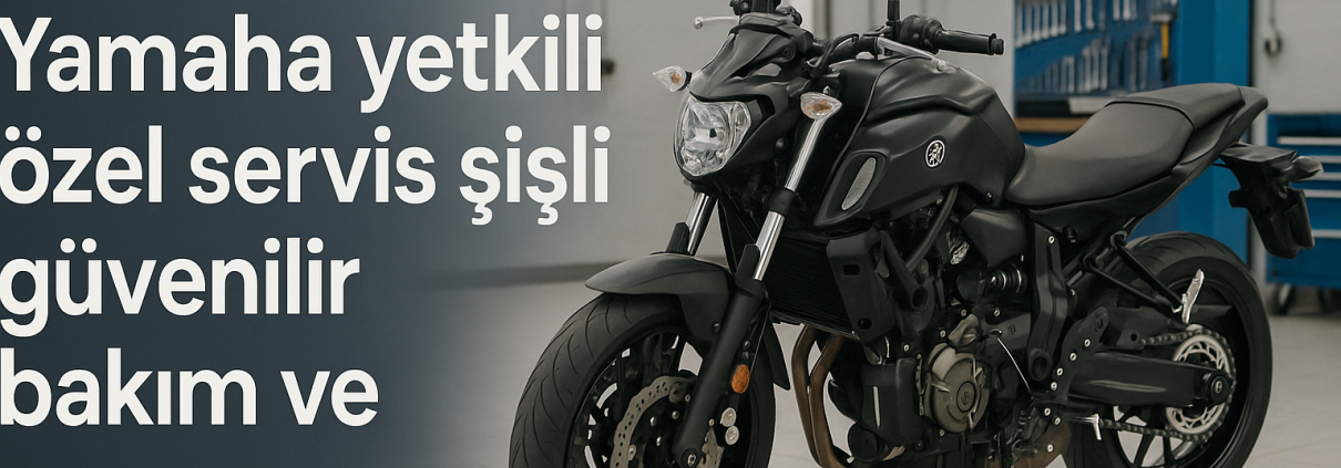 Yamaha yetkili özel servis şişli: Güvenilir bakım ve uzman desteği — Yamaha yetkili özel kapak görseli